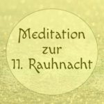 elfte-rauhnacht-meditation Meditation zur elften Rauhnacht