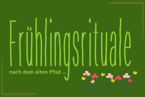 Frühlingsrituale