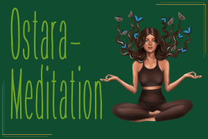 Ostara-Meditation