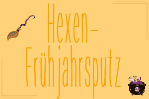 Hexen-Frühjahrsputz