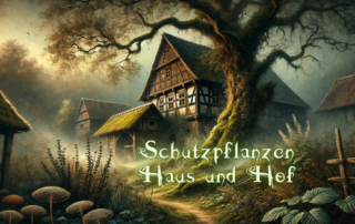 Schutzpflanzen fuer Haus und Hof