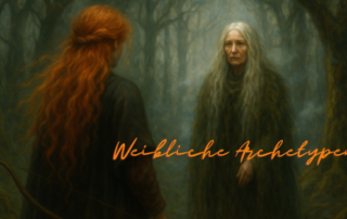Die alte Weise und die Kriegerin - weibliche Archetypen